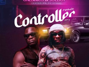 Onesimus ft. Joeboy – Controller (Remix)