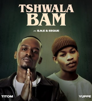 Titom ft. Yuppe, Eeque & S.N.E – Tshwala Bam